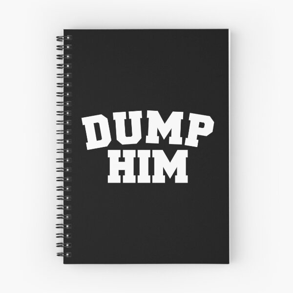 Item preview, DUMP HIM designed and sold by Mclickster.