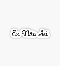 Eu Nao Sei Portuguese Teacher - I Don't Know Sticker