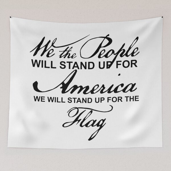 Item preview, WE THE PEOPLE WILL STAND UP FOR THE FLAG designed and sold by CalliopeSt.