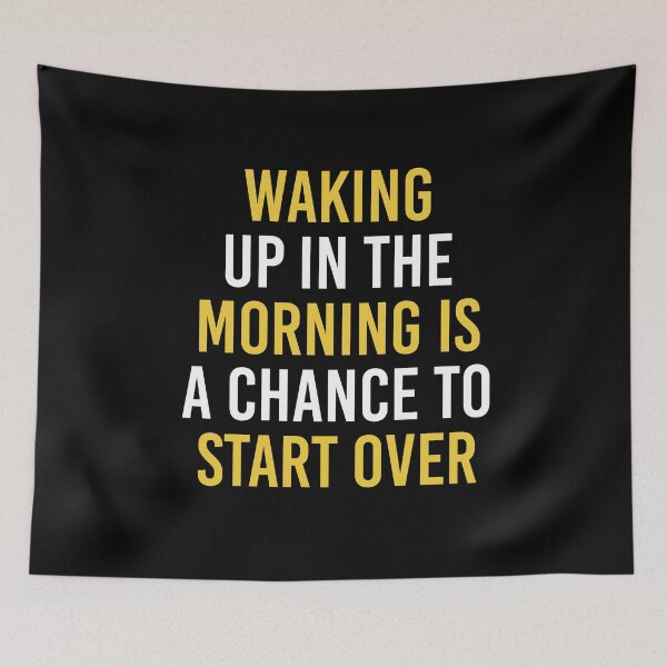 Item preview, WAKING UP IN THE MORNING IS A CHANCE TO START OVER designed and sold by antipatic.