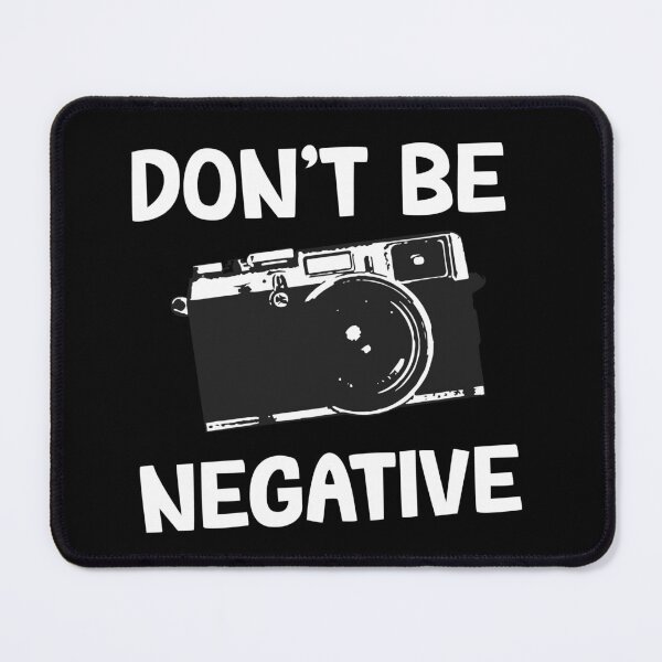 Item preview, Don't Be Negative Camera designed and sold by LordArt.