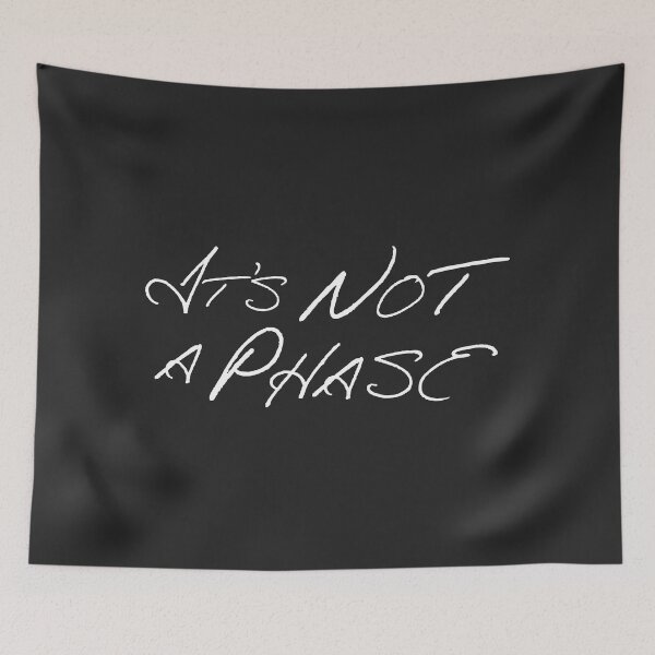 Item preview, It's Not a Phase Script White designed and sold by Not Lost Wanderer Design.