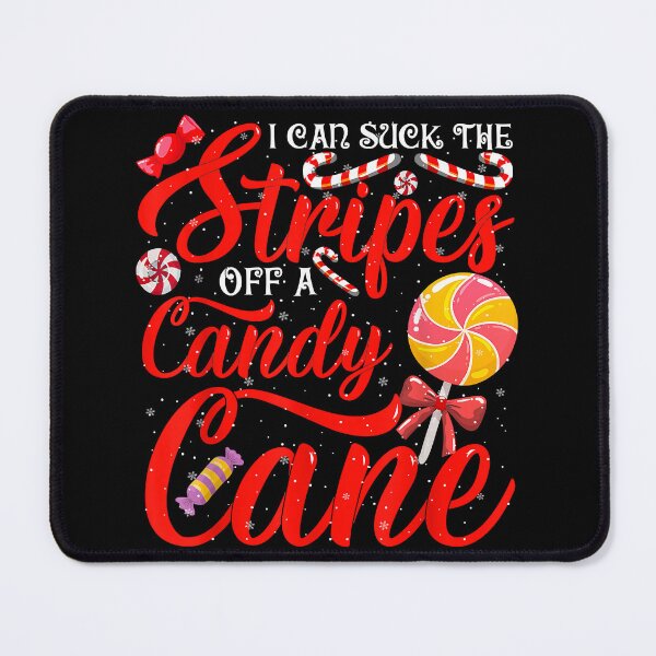 Item preview, I Can Suck The Stripes Off A Candy Cane Christmas Naughty designed and sold by IsraelCastro.