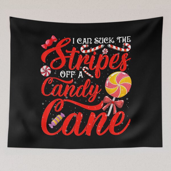 Item preview, I Can Suck The Stripes Off A Candy Cane Christmas Naughty designed and sold by IsraelCastro.