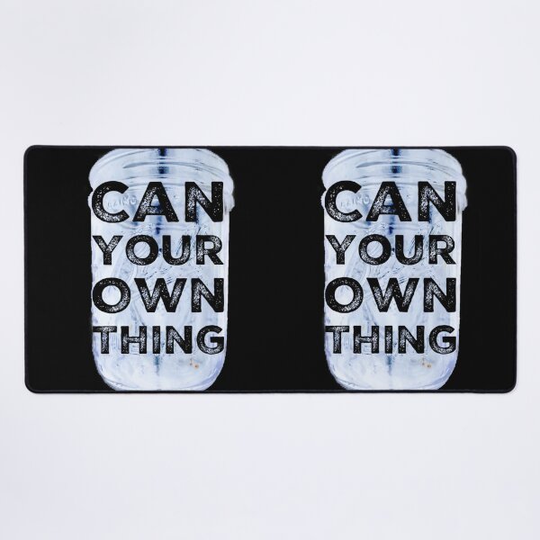 Item preview, Can Your Own Thing designed and sold by homesteadswag.