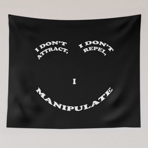 Item preview, I Don't Attract, I Don't Repel, I Manipulate designed and sold by PapaBujuGaming.