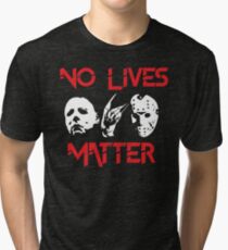 No Lives Matter Tri-blend T-Shirt