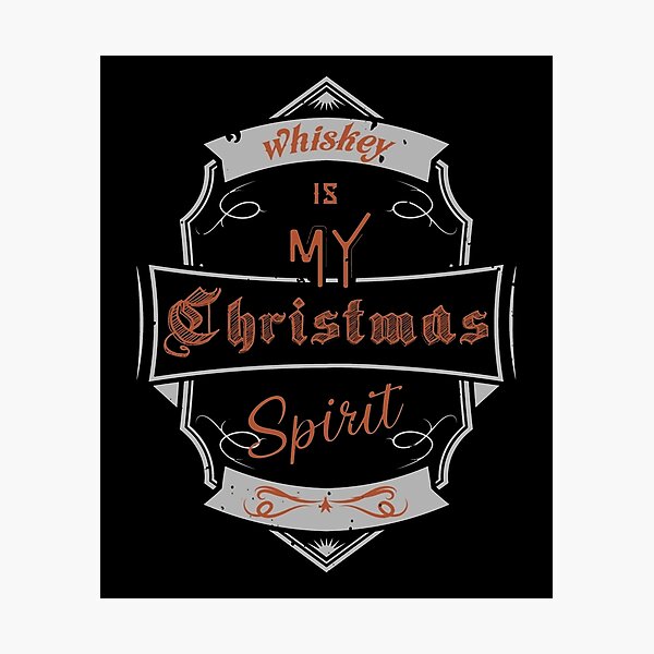 Item preview, Whiskey Is My Christmas Spirit Graphic designed and sold by SonkeStraub.