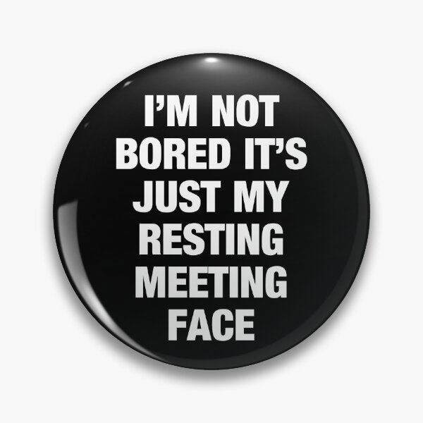 Item preview, Resting Meeting Face Funny Office Saying designed and sold by Delightfully Cynical.
