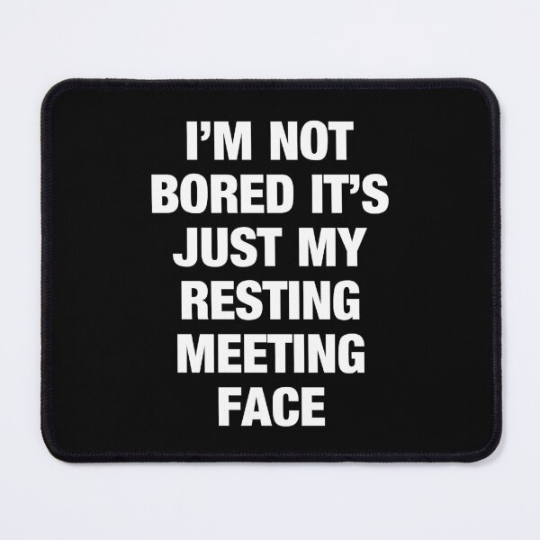 Item preview, Resting Meeting Face Funny Office Saying designed and sold by Delightfully Cynical.