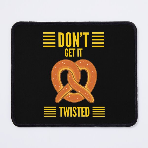 Item preview, Don’t Get It Twisted Pretzel designed and sold by BigTexFunkadelic.