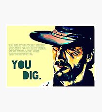 You dig. Photographic Print
