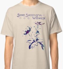 Some Successful Women Classic T-Shirt