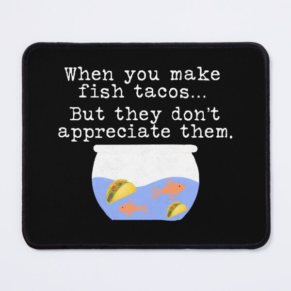 Item preview, Fish Tacos Funny designed and sold by blueavocado.