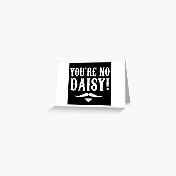 Item preview, You're No Daisy! Tombstone Quote designed and sold by barrelroll909.