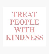Treat People With Kindness Pink Photographic Print