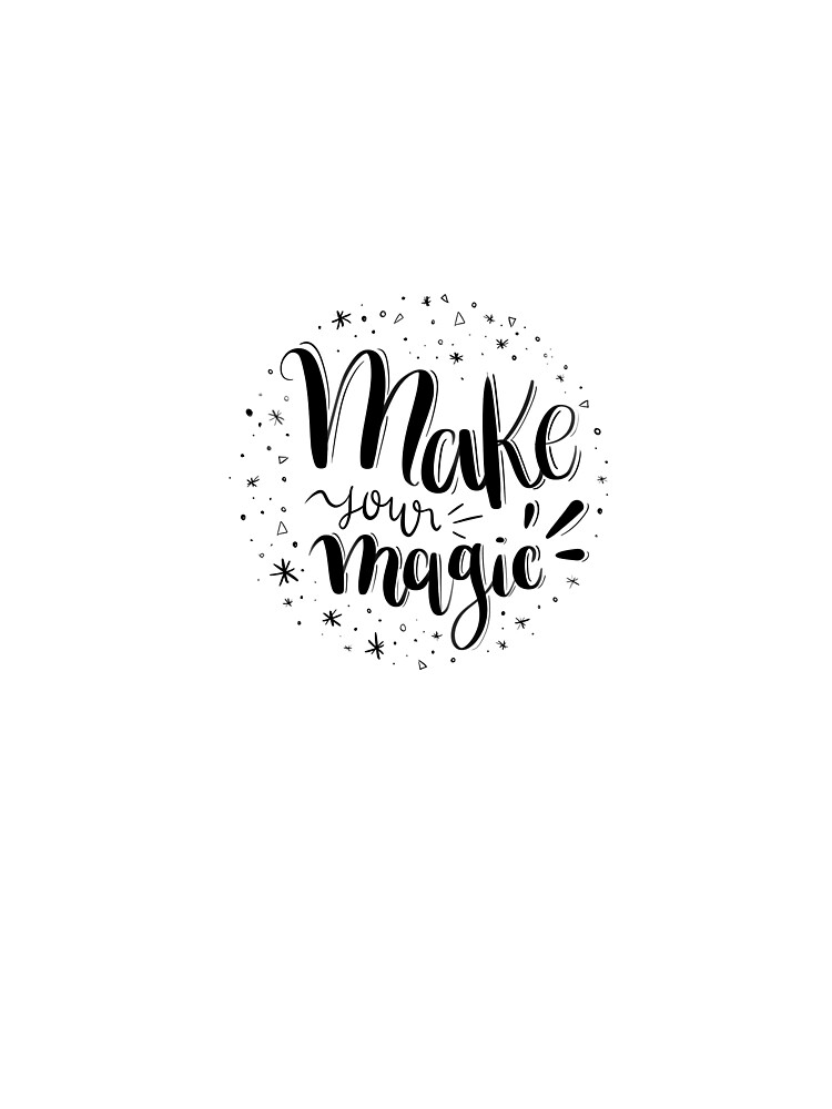 Make your magic - Hand lettering by mirunasfia