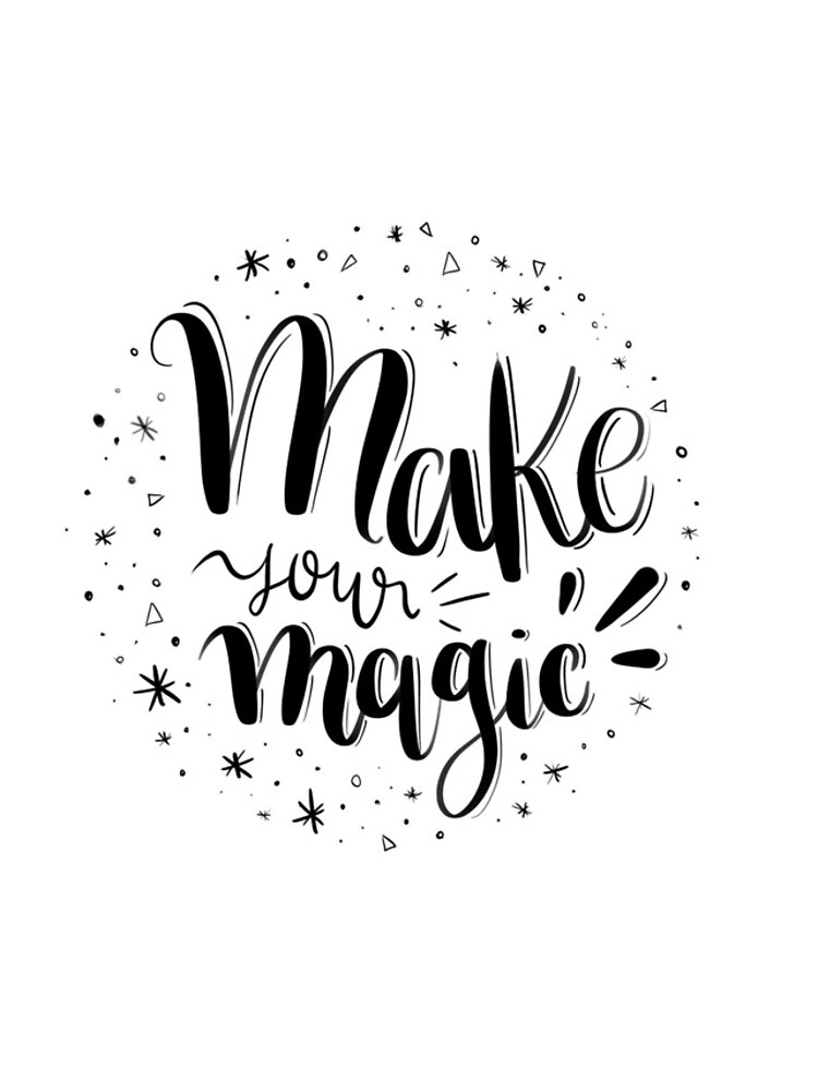 Make your magic - Hand lettering by mirunasfia