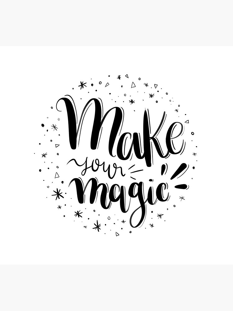 Make your magic - Hand lettering by mirunasfia
