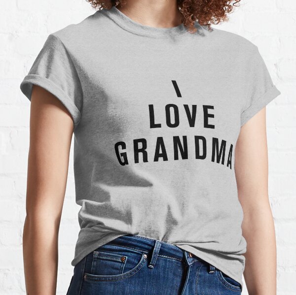 I Love Grandma Classic T-Shirt