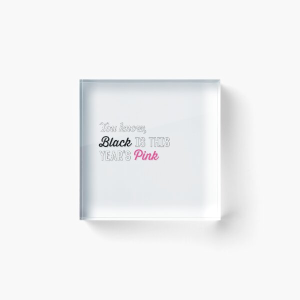 Item preview, You know black is this year's pink designed and sold by brucebeourhero.