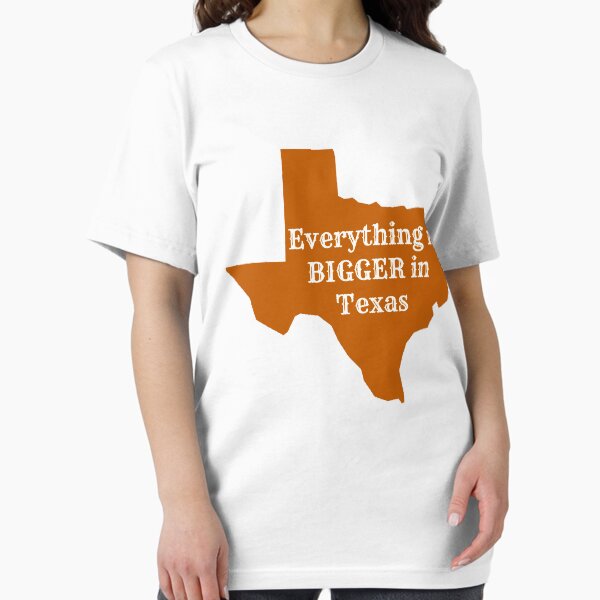 Item preview, Everything is Bigger in Texas Shirt - Austin San Antonio ATX designed and sold by NakedShirts.