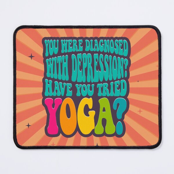 Item preview, You were diagnosed with depression? Have you Tried Yoga? designed and sold by JCT Momo.