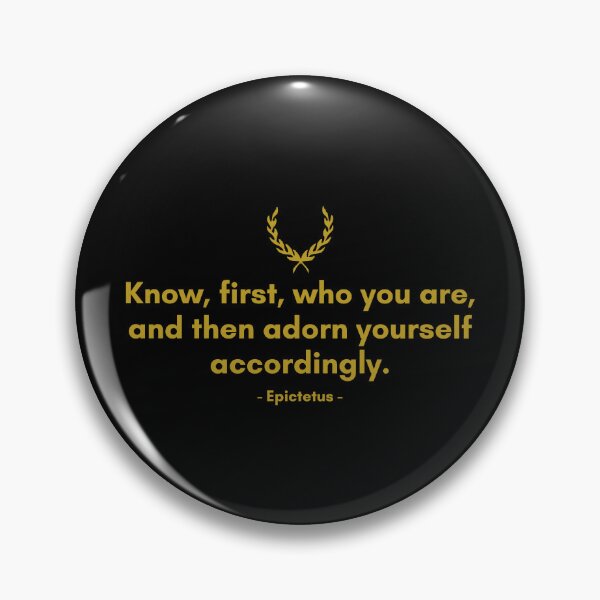 Item preview, Epictetus | Know, first, who you are, and then adorn yourself accordingly. | Motivational Quote designed and sold by Philosopherous.