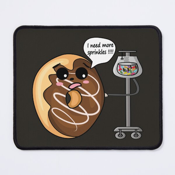 Item preview, Funny donut i need more sprinkles designed and sold by Donutlovers.
