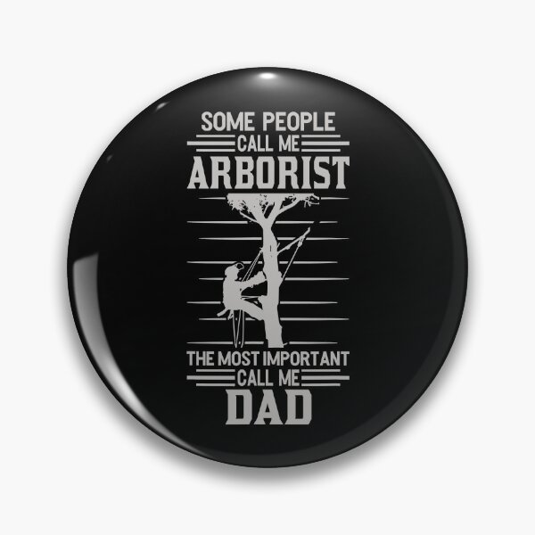 Item preview, Some People Call Me Arborist The Most Important Call Me Dad designed and sold by Earthshaker-art.