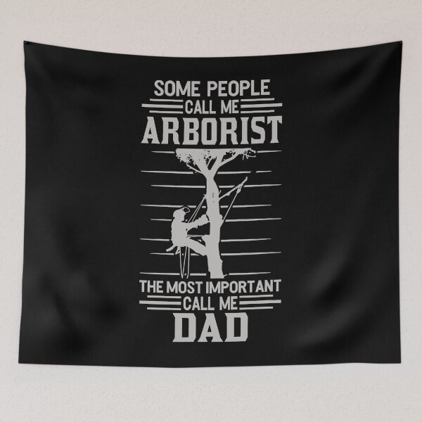 Item preview, Some People Call Me Arborist The Most Important Call Me Dad designed and sold by Earthshaker-art.