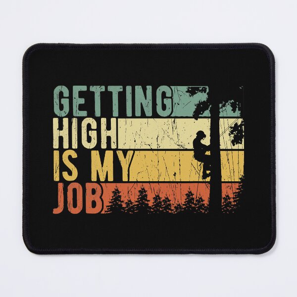 Item preview, Getting High Is My Job Funny Tree Climber designed and sold by Earthshaker-art.