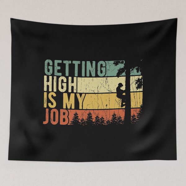Item preview, Getting High Is My Job Funny Tree Climber designed and sold by Earthshaker-art.