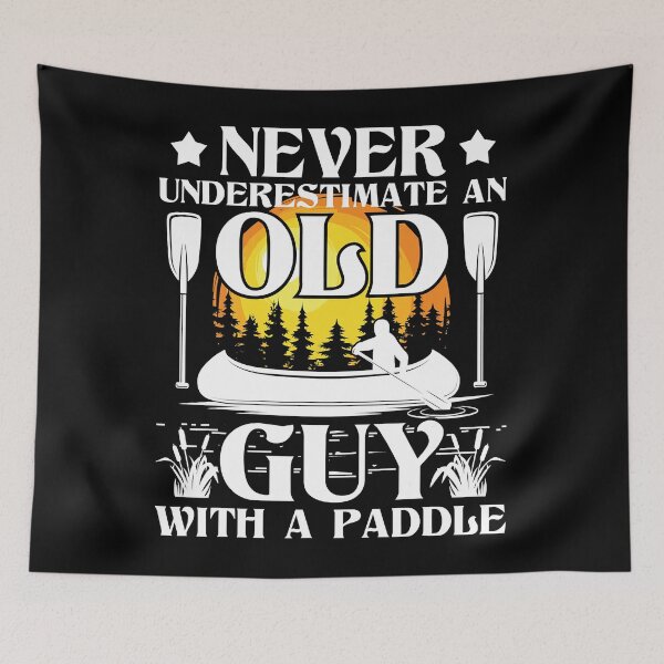 Item preview, Never Underestimate An Old Guy With A Paddle Funny Canoe designed and sold by Earthshaker-art.
