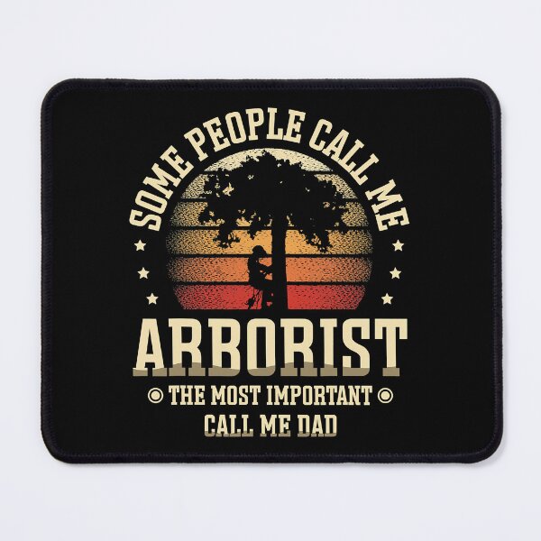 Item preview, Some People Call Me Arborist The Most Important Call Me Dad Fathers Day designed and sold by Earthshaker-art.