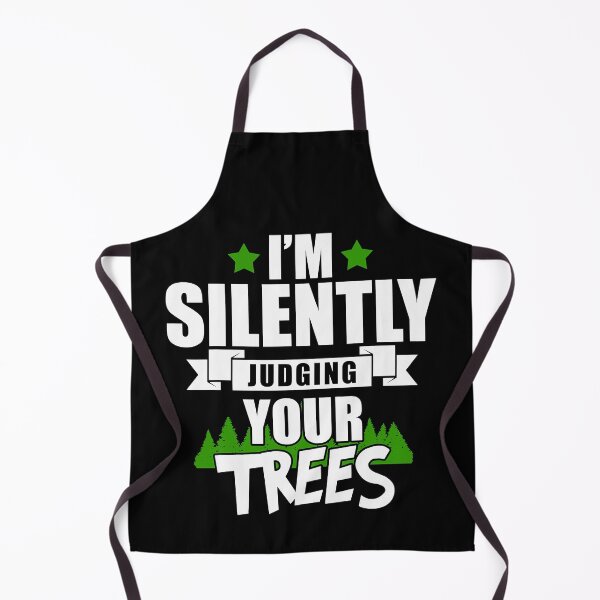Item preview, I'm Silently Judging Your Trees Funny Arborists designed and sold by Earthshaker-art.
