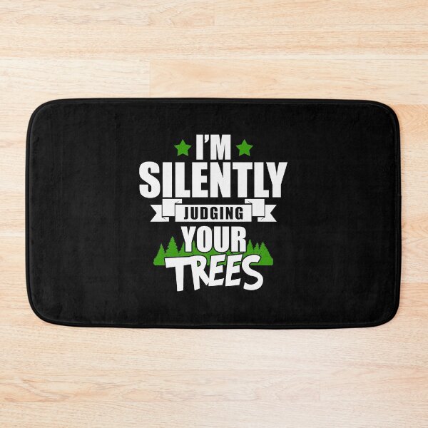 Item preview, I'm Silently Judging Your Trees Funny Arborists designed and sold by Earthshaker-art.