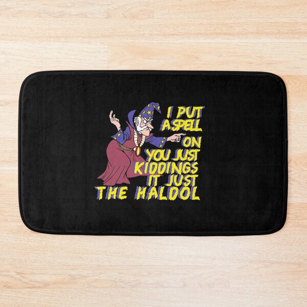 Item preview, I Put a Spell On You Just Kiddings It Just the Haldol. designed and sold by stopamoment.