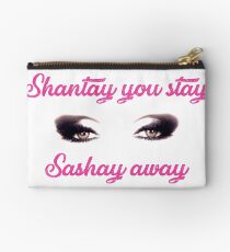 shantay you stay sashay away Studio Pouch