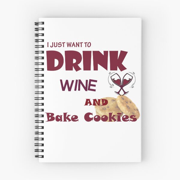 Item preview, I Just Want to Drink Wine and Bake Cookies designed and sold by MJ DESIGN.