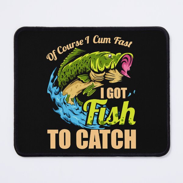 Item preview, Of Course I Come Fast I Got Fish To Catch Fishing Lover designed and sold by Abaddon-art.