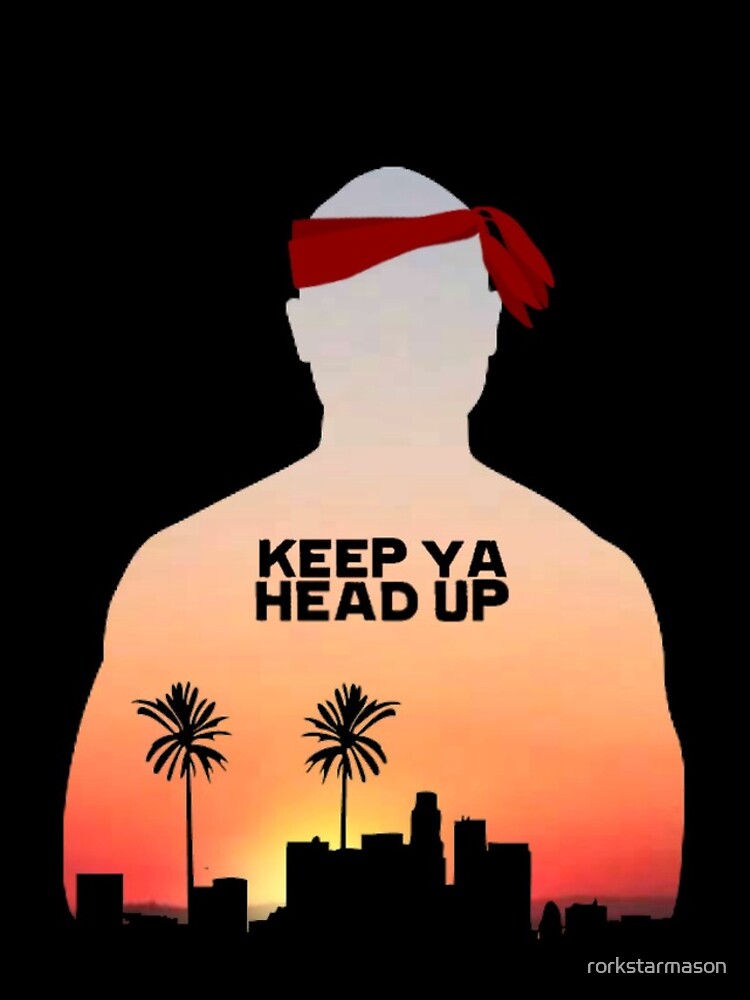 Keep ya head up. Kids (keep ya head up.