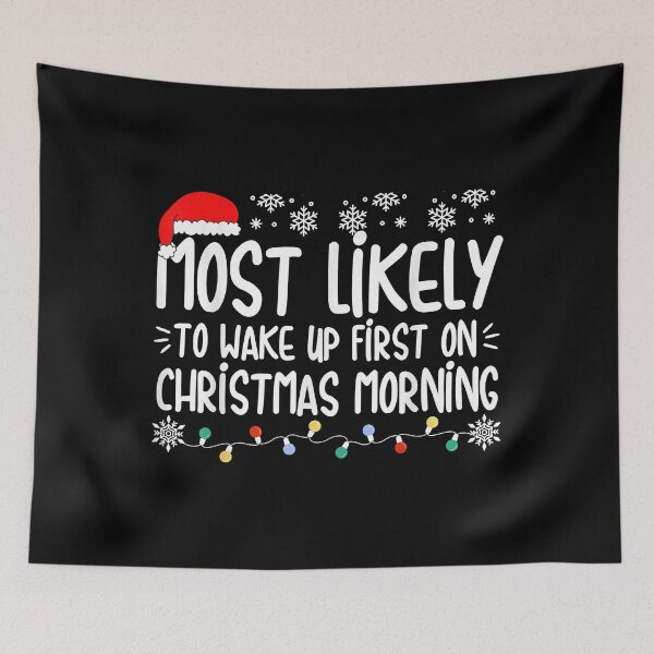 Item preview, Most Likely To Wake Up First On Christmas Morning Xmas Light designed and sold by IsraelCastro.