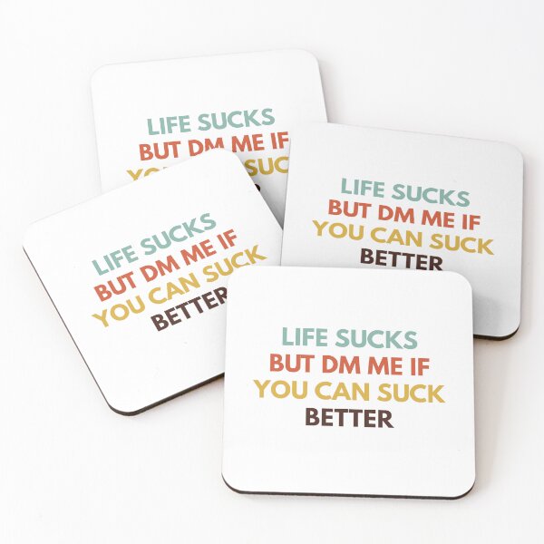 Item preview, Life Sucks But DM Me If You Can Suck Better designed and sold by Express YRSLF.