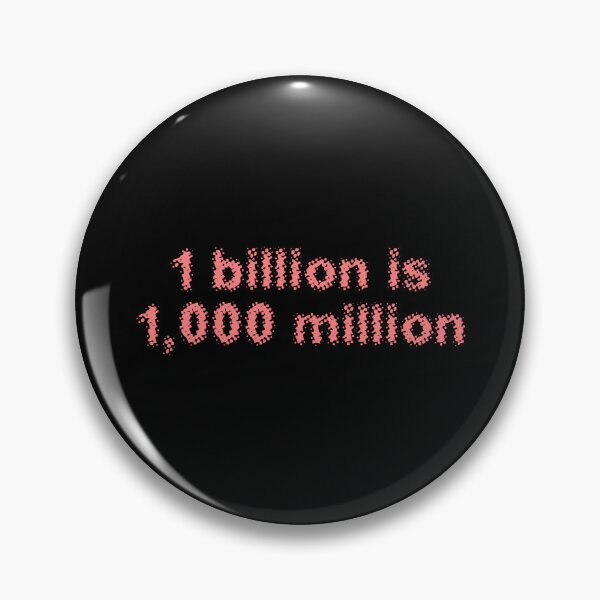 Item preview, One Billion is 1,000 Million - Math / Number Awareness designed and sold by insanity666.