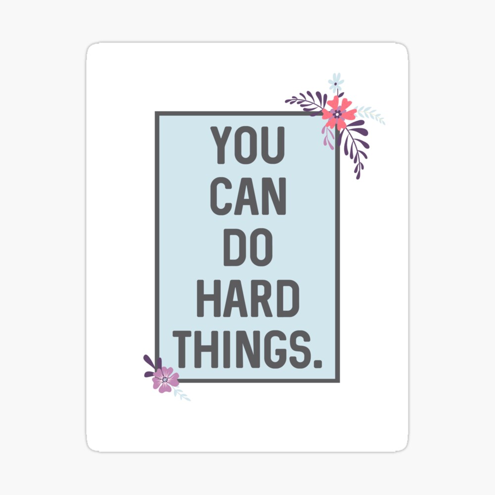 We Can Do Hard Things Quote You Can Do Hard Things Motivational Quote" Greeting Card By Rufflesandrain  | Redbubble