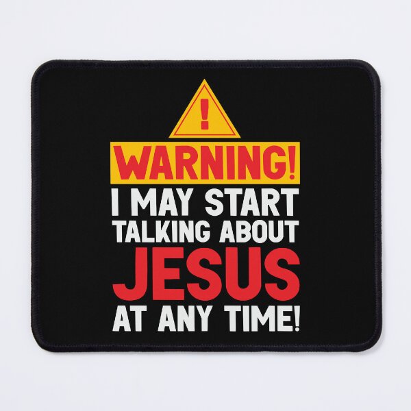 Item preview, WARNING I May Start Talking About Jesus At Any Time designed and sold by plushism.