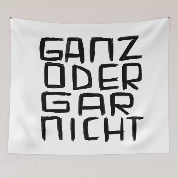 Item preview, Ganz oder Gar Nicht, German for All or Nothing designed and sold by badlydrawnbabe.