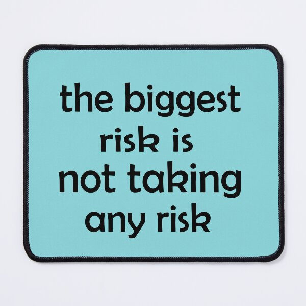 Item preview, the biggest risk is not taking any risk designed and sold by artzaka.