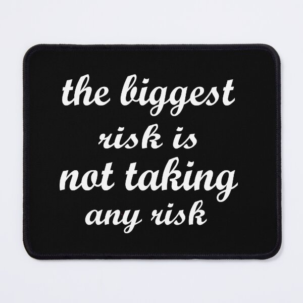 Item preview, the biggest risk is not taking any risk designed and sold by artzaka.